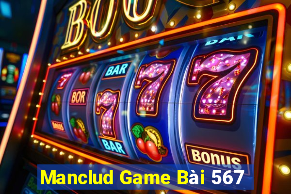 Manclud Game Bài 567