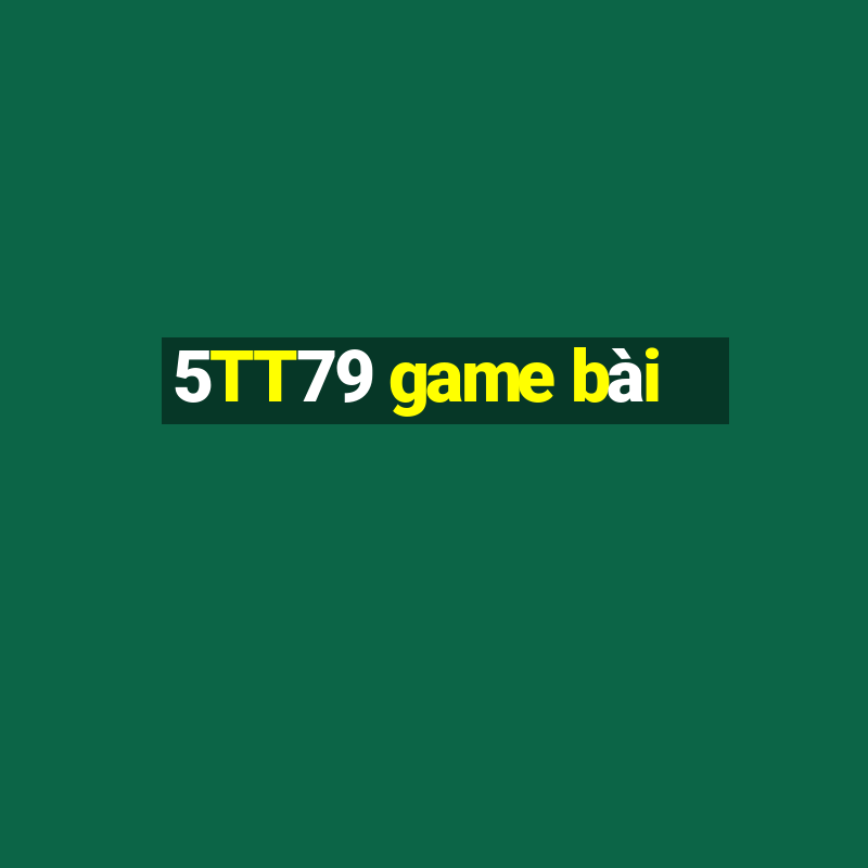 5TT79 game bài