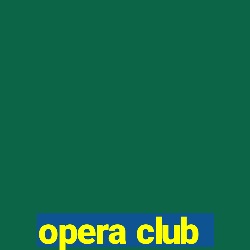 opera club