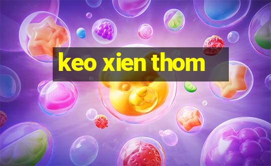 keo xien thom