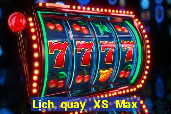 Lịch quay XS Max 4D ngày 12