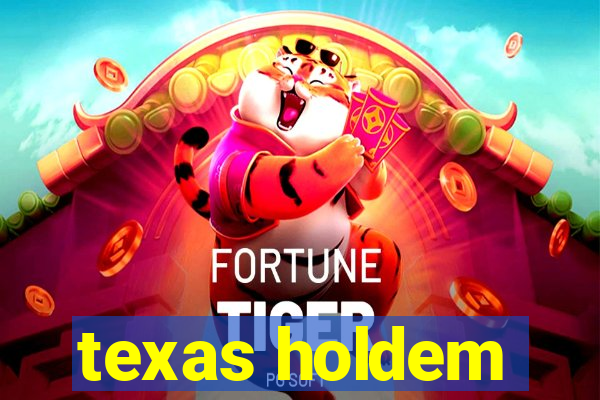 texas holdem