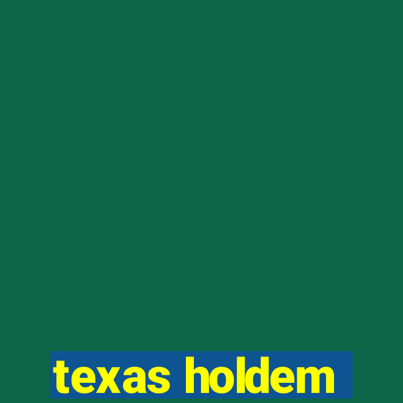 texas holdem