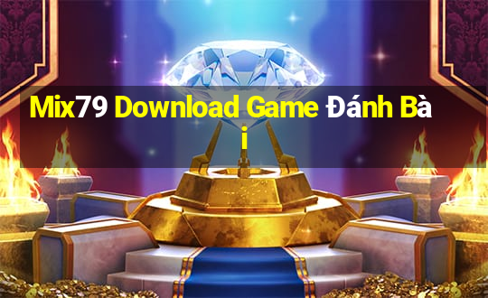 Mix79 Download Game Đánh Bài