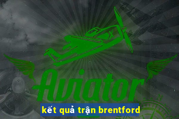 kết quả trận brentford