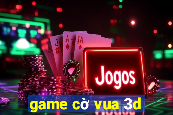 game cờ vua 3d