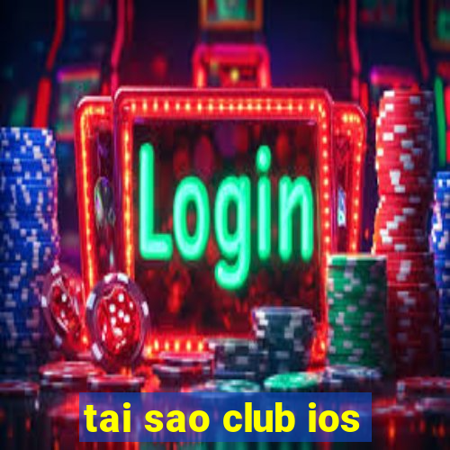 tai sao club ios