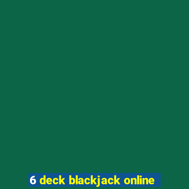 6 deck blackjack online