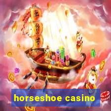 horseshoe casino