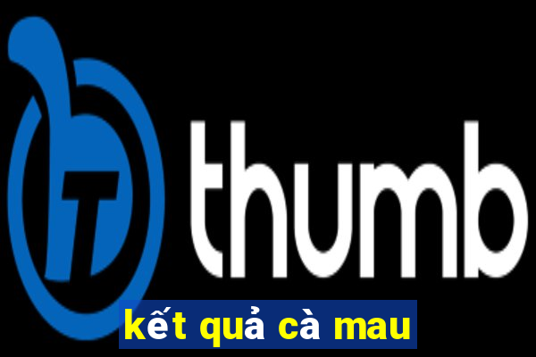 kết quả cà mau