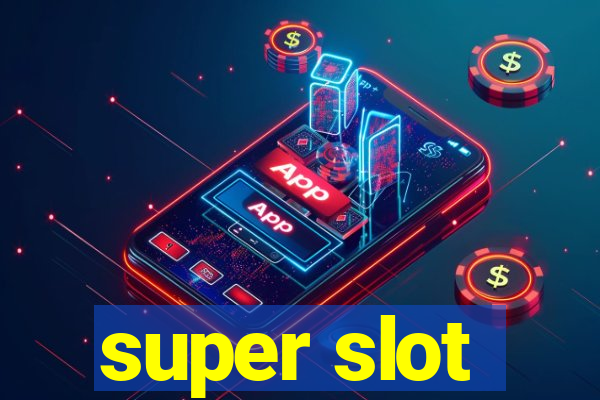 super slot