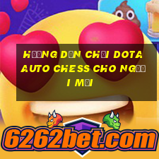 hướng dẫn chơi dota auto chess cho người mới