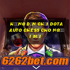 hướng dẫn chơi dota auto chess cho người mới