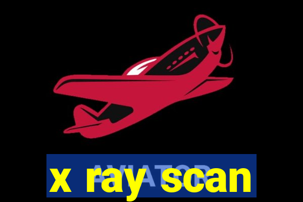 x ray scan