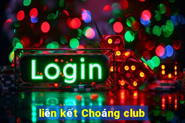 liên kết Choáng club