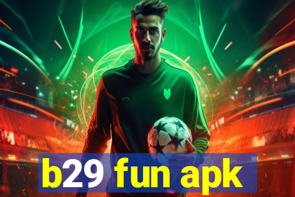 b29 fun apk