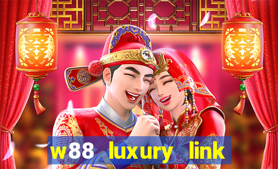 w88 luxury link vào w88 mới nhất t7