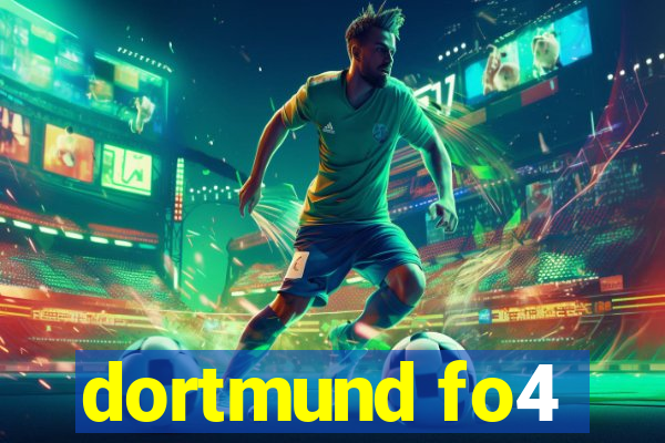 dortmund fo4