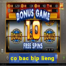 co bac bip lieng