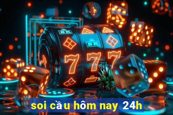 soi cầu hôm nay 24h