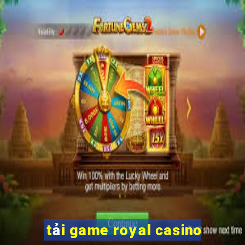 tải game royal casino