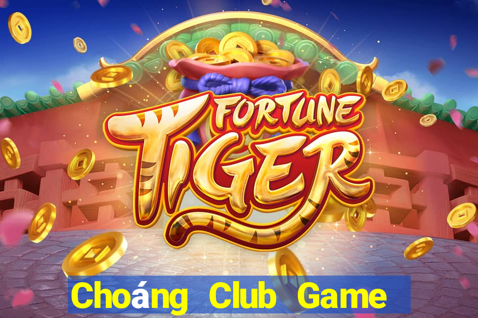 Choáng Club Game Bài Offline