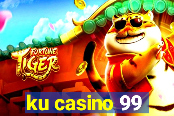 ku casino 99