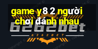 game y8 2 người chơi đánh nhau