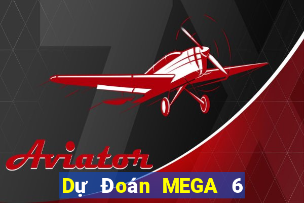 Dự Đoán MEGA 6 45 ngày 5