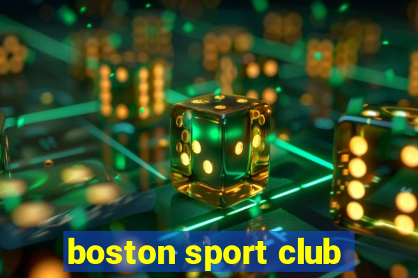 boston sport club