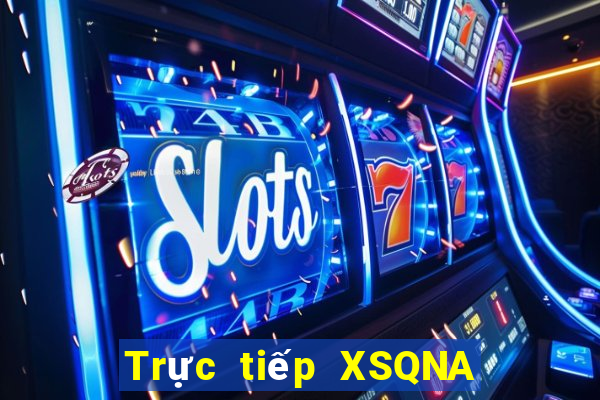 Trực tiếp XSQNA ngày 24