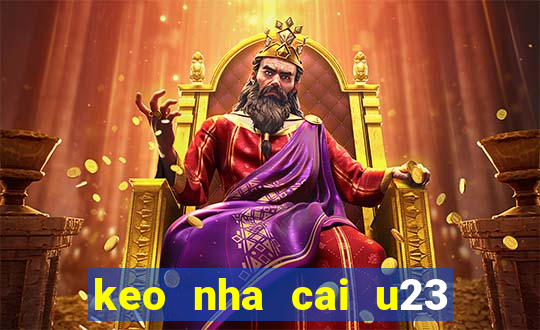 keo nha cai u23 chau a