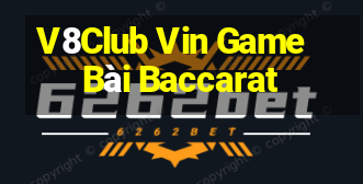 V8Club Vin Game Bài Baccarat