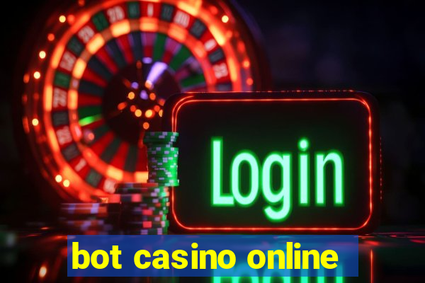 bot casino online