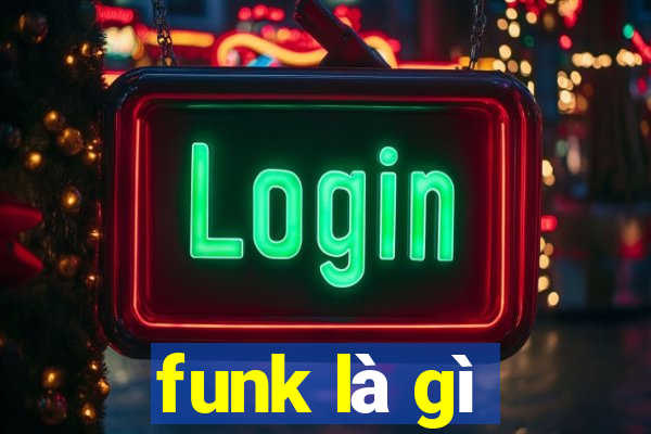 funk là gì