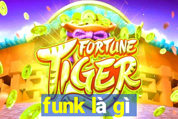 funk là gì