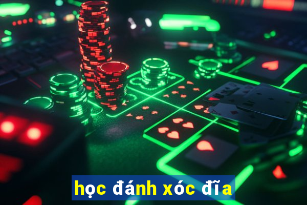 học đánh xóc đĩa