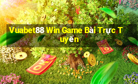 Vuabet88 Win Game Bài Trực Tuyến