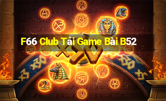 F66 Club Tải Game Bài B52