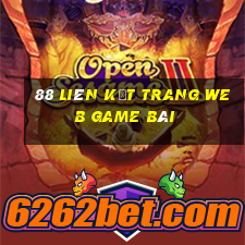 88 Liên kết trang web game bài