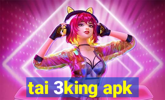 tai 3king apk