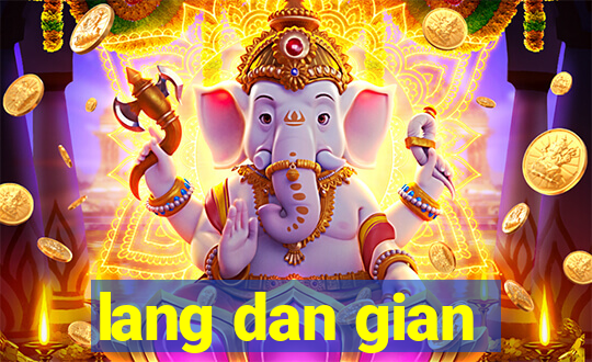 lang dan gian