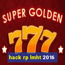 hack rp lmht 2016