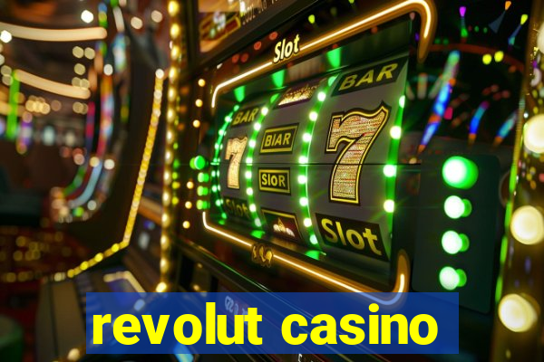 revolut casino