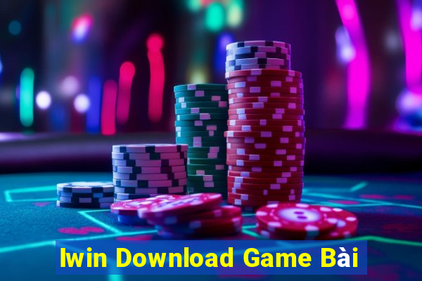 Iwin Download Game Bài