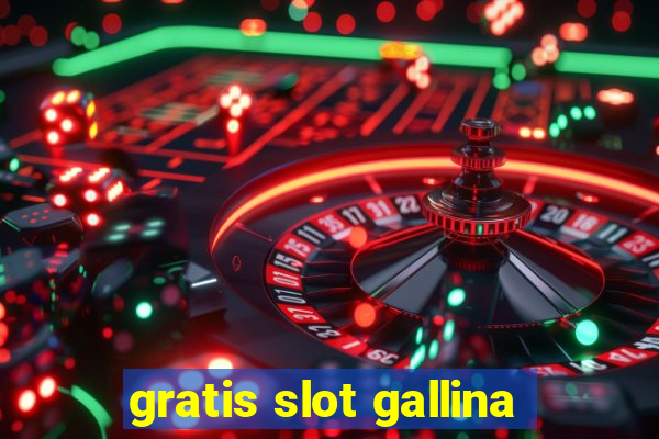 gratis slot gallina