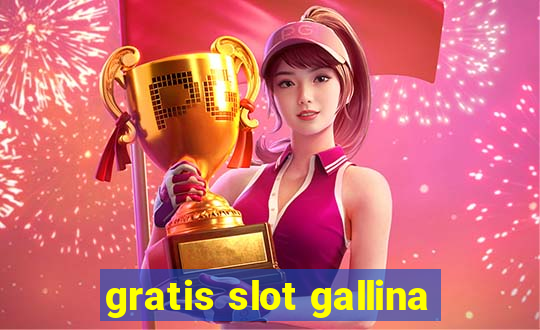 gratis slot gallina