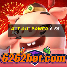 kết quả power 6 55