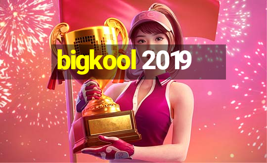 bigkool 2019