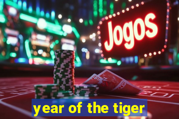 year of the tiger